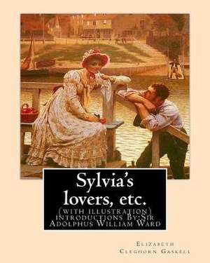 Sylvia's Lovers, Etc. by de Elizabeth Cleghorn Gaskell