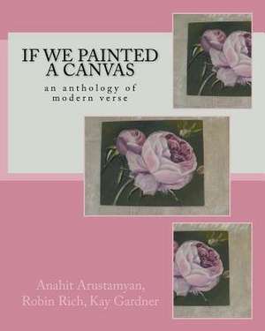 If We Painted a Canvas de Anahit Arustamyan