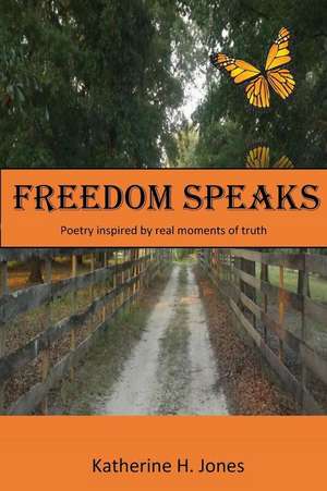 Freedom Speaks de Jones, Katherine Holmes