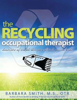 The Recycling Occupational Therapist de Barbara a. Smith