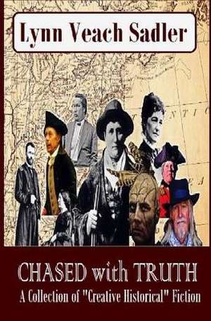 Chased with Truth de Lynn Veach Sadler