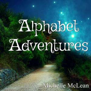 Alphabet Adventures de Michelle McLean