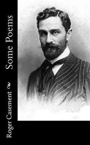 Some Poems de Roger Casement