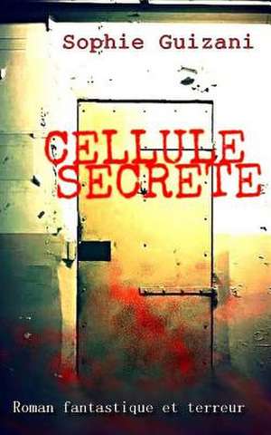 Cellule Secrete de Sophie Guizani