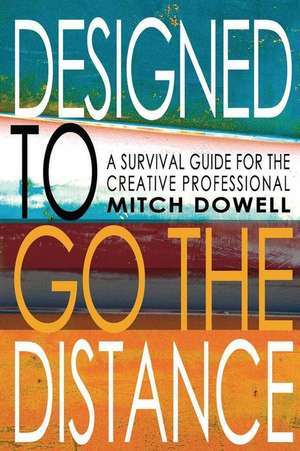 Designed to Go the Distance de Dowell, Mitch