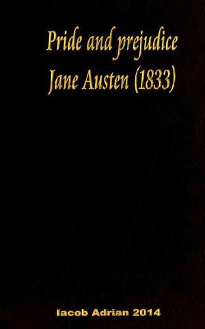 Pride and Prejudice Jane Austen (1833) de Iacob Adrian