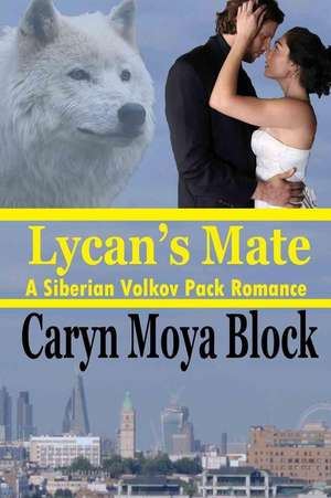 Lycan's Mate de Caryn Moya Block