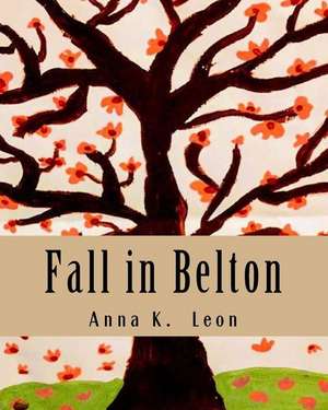 Fall in Belton de Anna K. Leon