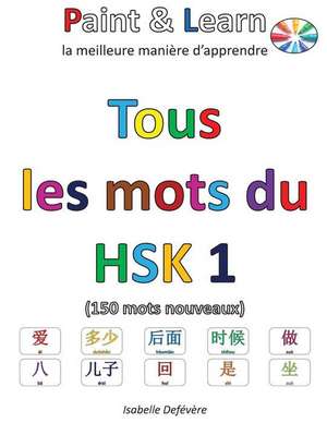 Tous Les Mots Du Hsk 1 de Defevere, Isabelle