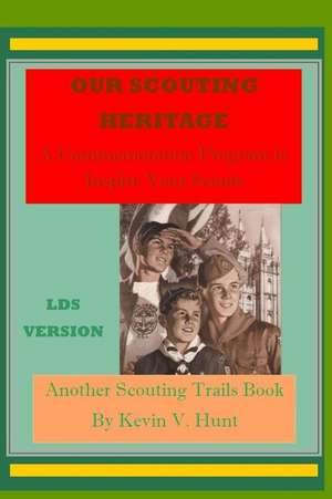 Our Scouting Heritage - Lds Edition de Hunt, Kevin V.