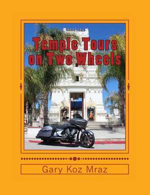 Temple Tours on Two Wheels de Gary Koz Mraz