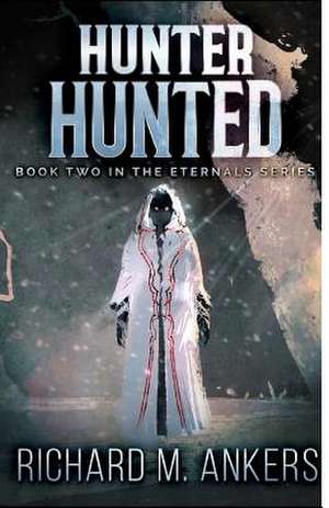 Hunter Hunted de Richard M. Ankers