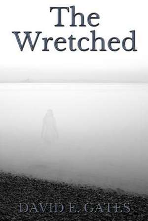 The Wretched de David E. Gates