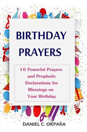 Birthday Prayers de Daniel C. Okpara