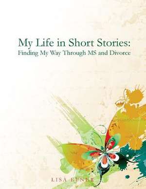 My Life in Short Stories de Epner, MS Lisa