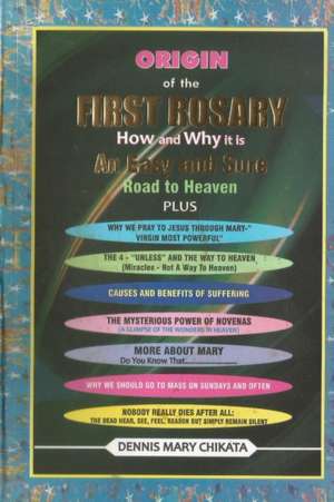 Origin of the First Rosary de Dr Dennis Mary Chikata