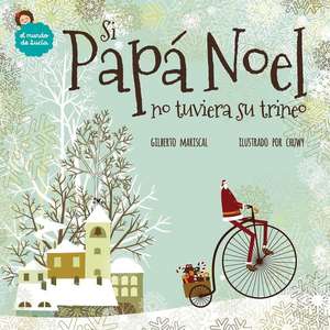 Si Papa Noel No Tuviera Su Trineo de Gilberto Mariscal