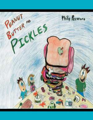 Peanut Butter and Pickles de Philip Pecoraro