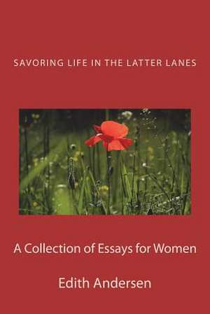 Savoring Life in the Latter Lanes de Edith Andersen