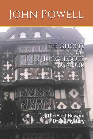 The Ghosts of Hucclecote Manor de John Powell