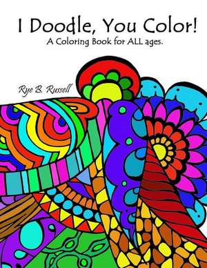 I Doodle, You Color! de Russell, Rye B.