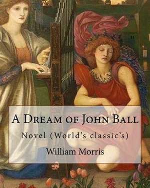 A Dream of John Ball . by de William Morris