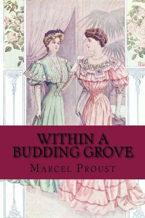 Within a Budding Grove de Marcel Proust