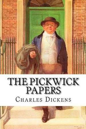 The Pickwick Papers Charles Dickens de Charles Dickens