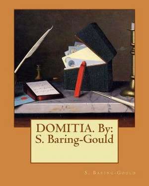 Domitia. by de S. Baring-Gould