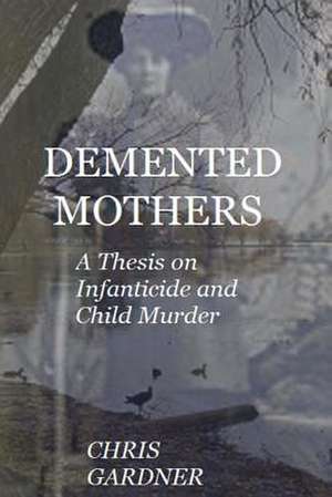 DeMented Mothers de Chris Gardner