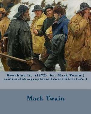 Roughing It. (1872) by de Twain Mark