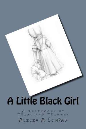 A Little Black Girl de Conrad, MS Alicia a.