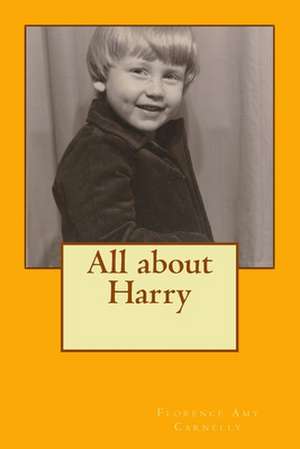 All about Harry de Florence Amy Carnelly