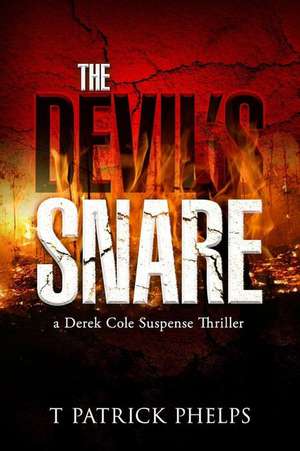 The Devil's Snare de T. Patrick Phelps