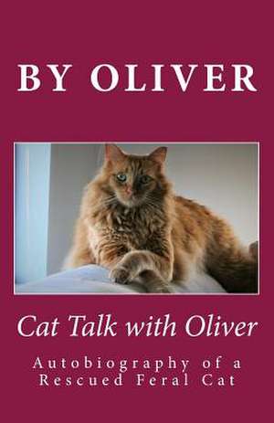 Cat Talk with Oliver de Oliver