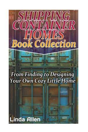 Shipping Container Homes Book Collection de Linda Allen