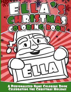 Ella's Christmas Coloring Book de Books, Ella