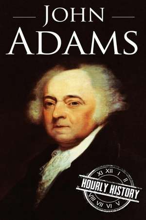 John Adams de Hourly History