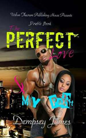 The Perfect Love de Dempsey James