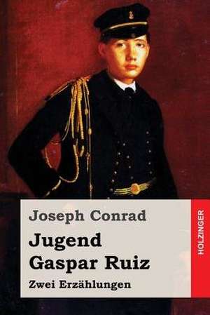 Jugend / Gaspar Ruiz de Joseph Conrad