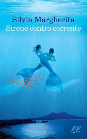 Sirene Contro Corrente de Margherita, Silvia