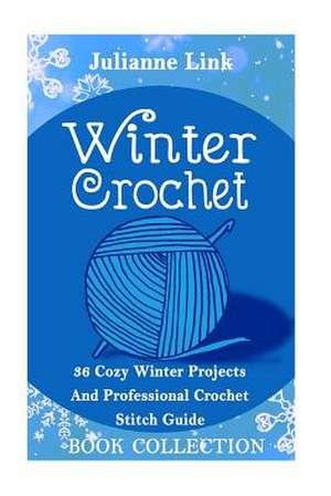 Winter Crochet Book Collection 4 in 1 de Julianne Link