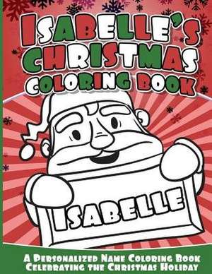 Isabelle's Christmas Coloring Book de Books, Isabelle