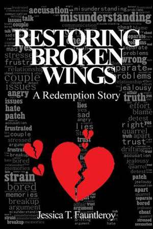 Restoring Broken Wings, a Redemption Story de Fauntleroy, Jessica T.