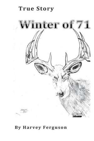 Winter of 71 de Ferguson, Harvey K.