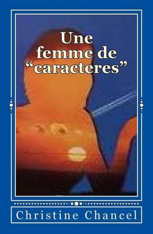 Une Femme de "Caracteres" de Chancel, Christine