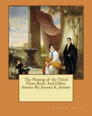 The Passing of the Third Floor Back de Jerome K. Jerome