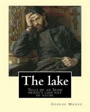 The Lake. by de George Moore