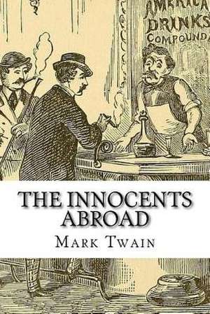 The Innocents Abroad Mark Twain de Twain Mark