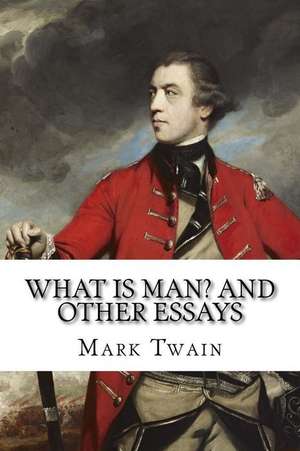 What Is Man? and Other Essays Mark Twain de Twain Mark